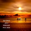 Мұқаба DJ CENCE - JULY PODCAST #472 #2026 DJ CENCE - JULY PODCAST #472 #2026