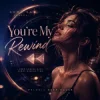 Мұқаба NEON RAY - You're My Rewind NEON RAY - You're My Rewind