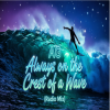Мұқаба AG - Always on the crest of a wave (Radio mix) AG - Always on the crest of a wave (Radio mix)