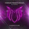 Мұқаба Tonerush pres. Pragma - El Fuego (Extended Mix) Tonerush pres. Pragma - El Fuego (Extended Mix)