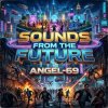 Мұқаба Angel-69 - Sounds From The Future Angel-69 - Sounds From The Future