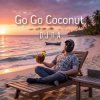 Мұқаба П А - Go Go Coconut П А - Go Go Coconut
