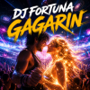 DJ FORTUNA - GAGARIN