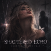 Мұқаба Shattered Echo - Underneath the Fear Shattered Echo - Underneath the Fear