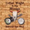 Luther Wright & The Wrongs - In The Flesh