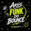 Мұқаба Ariis - FUNK DO BOUNCE (Dj M1ron Remix) Ariis - FUNK DO BOUNCE (Dj M1ron Remix)