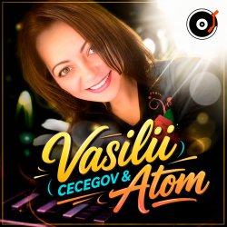 Мұқаба Vasilii CECEGOV & Atom - В ритме ласковых слов