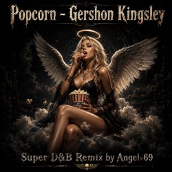 Мұқаба Angel-69 - Popcorn - Gershon Kingsley (Super D&B Remix by Angel-69)