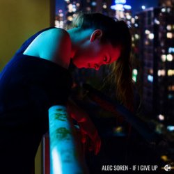 Мұқаба Alec Soren - If I Give Up