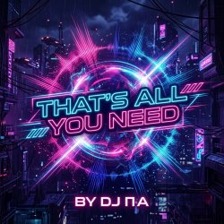 Мұқаба П А - That's All You Need