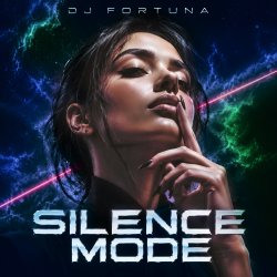 Мұқаба DJ FORTUNA - SILENCE MODE