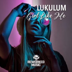 Мұқаба Lukulum - Girl Like Me (Extended Mix)