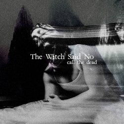 Мұқаба The Witch Said No - Call the Dead