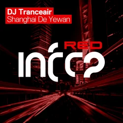 Мұқаба DJ Tranceair - Shanghai De Yewan (Original Mix)