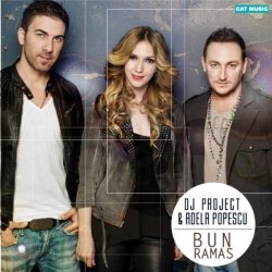 Мұқаба DJ Project feat. Adela - Bun Ramas (Radio Edit)