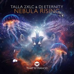 Мұқаба Talla 2XLC & DJ Eternity - Nebula Rising (Extended Mix)