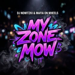 Мұқаба DJ Nowitzki & Mafia On Wheels - My zone mow