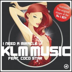 Мұқаба KLM Music & Coco Star - I need a miracle (Static Shokx remix)