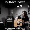 Мұқаба Paul Marti Rossoff - Mystery of Lane 1985. Nottingham studio demo 1989. Remastered 2026 Paul Marti Rossoff - Mystery of Lane 1985. Nottingham studio demo 1989. Remastered 2026
