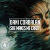 Мұқаба Dani Corbalan - She Makes Me Crazy Dani Corbalan - She Makes Me Crazy