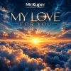 Mr.Kuper - My Love for you