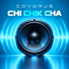 Мұқаба Covorus - Chi Chik Cha Covorus - Chi Chik Cha