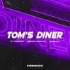 Pochette DJ DimixeR, Serge Legran, MURANA - Tom's Diner (Kolya Funk Remix) DJ DimixeR, Serge Legran, MURANA - Tom's Diner (Kolya Funk Remix)
