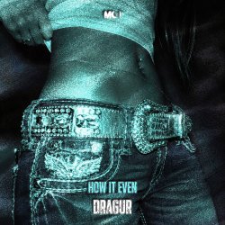 Мұқаба DRAGUR - How It Even