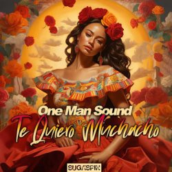 Мұқаба One Man Sound - Te Quiero Muchacho (Extended Mix)