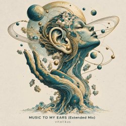 Мұқаба ViTaLiKuS - MUSIC TO MY EARS (Extended Mix)