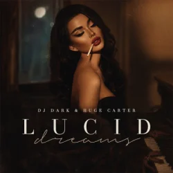 Мұқаба Dj Dark & Huge Carter - Lucid Dreams