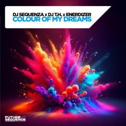 Мұқаба DJ Sequenza x DJ T.H. x Enerdizer - Colour Of My Dreams (Extended Mix)