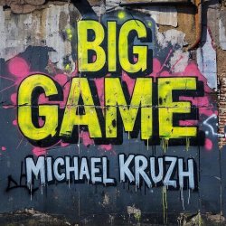 Мұқаба Michael Kruzh - Big Game