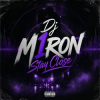 Dj M1ron - Stay Close