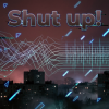 Мұқаба Vasilii CECEGOV & Atom - Shut up! Vasilii CECEGOV & Atom - Shut up!