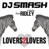 Мұқаба DJ Smash feat. Ridley - Lovers 2 Lovers DJ Smash feat. Ridley - Lovers 2 Lovers