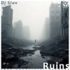 DJ Slav - Ruins (Original Mix)
