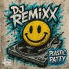 Мұқаба DJ Remixx - Plastic Patty (Beef Mix) DJ Remixx - Plastic Patty (Beef Mix)