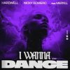 Hardwell, Nicky Romero, Meryll - I Wanna Dance