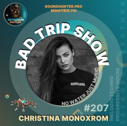 Мұқаба Christina Monoxrom - Bad Trip Show #207
