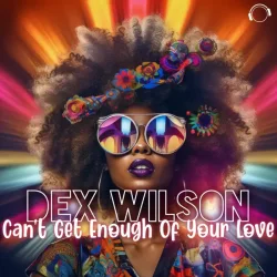 Мұқаба Dex Wilson - Can't Get Enough Of Your Love (Extended Mix)