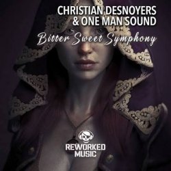 Мұқаба Christian Desnoyers, One Man Sound - Bitter Sweet Symphony (Christian Desnoyers Remix)