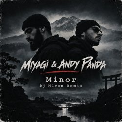Мұқаба Miyagi & Andy Panda - Minor (Dj M1ron Remix)