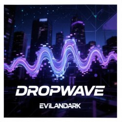 Мұқаба EvilanDark - Dropwave