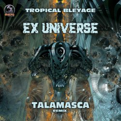 Мұқаба Tropical Bleyage - Ex Universe (Talamasca Remix)