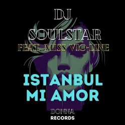 Мұқаба Dj Soulstar feat. Miss Vio-Line - Istanbul Mi Amor (Extended Mix)