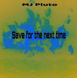 Мұқаба Mj Pluto - Save for the Next Time