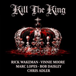 Мұқаба Rick Wakeman, Bob Daisley, Vinnie Moore - Kill the King