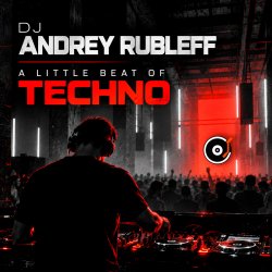 Мұқаба Dj Andrey Rubleff - A Little Beat of Techno