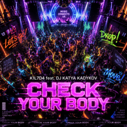 Мұқаба K1L7D4 (feat DJ Katya Kadykov) - Check Your Body